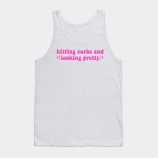 Hitting curbs and looking pretty, Funny Meme Bumper Tank Top